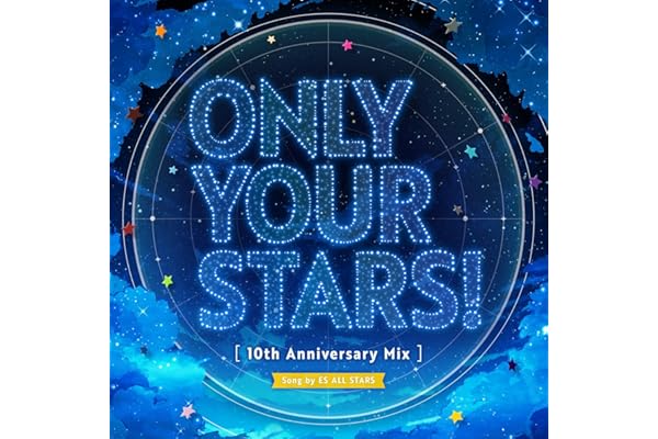 ONLY YOUR STARS! (10th Anniversary Mix) (Knights ver.)