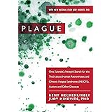 Plague: One Scientist's Intrepid Search for the Truth about Human Retroviruses and Chronic Fatigue Syndrome (ME/CFS), Autism,