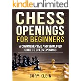 Chess Openings for Beginners: A Comprehensive and Simplified Guide to Chess Openings (English Edition)