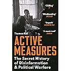 Active Measures: The Secret History of Disinformation and Political Warfare