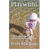 Playwiths: STEAM explorations for the curious and the young-at-heart