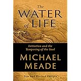 The Water of Life: Initiation and the Tempering of the Soul