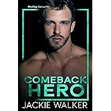 Comeback Hero: A hot workplace bodyguard romance (Redleg Security Book 3)