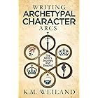 Writing Archetypal Character Arcs: The Hero's Journey and Beyond (Helping Writers Become Authors Book 10) (English Edition)