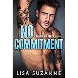 No Commitment: A Secret Baby Second Chance Romance (Capital Kingsmen Book 1)