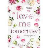 Love Me Tomorrow: A Friends-to-Lovers Romance (Put A Ring On It Book 3)