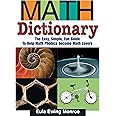 Math Dictionary: The Easy, Simple, Fun Guide to Help Math Phobics Become Math Lovers