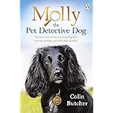 Molly the Pet Detective Dog: The true story of one amazing dog who reunites missing cats with their families