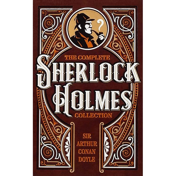 The Complete Sherlock Holmes Collection: An Official Sherlock