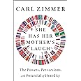 She Has Her Mother's Laugh: The Powers, Perversions, and Potential of Heredity