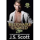 Billionaire Unwed~Zeke (Washington Billionaires 1.5) (The Billionaire's Obsession)