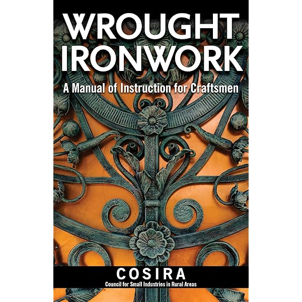 Wrought Ironwork: A Manual of Instruction for Craftsmen