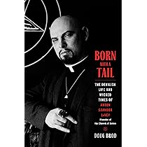 Anton LaVey and the Church of Satan: Infernal Wisdom from the