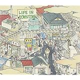 LIFE IN DOWNTOWN(初回生産限定盤)