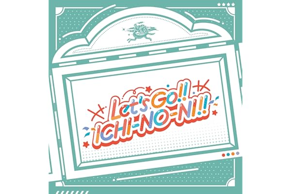 Let's GO!! ICHI-NO-NI!!