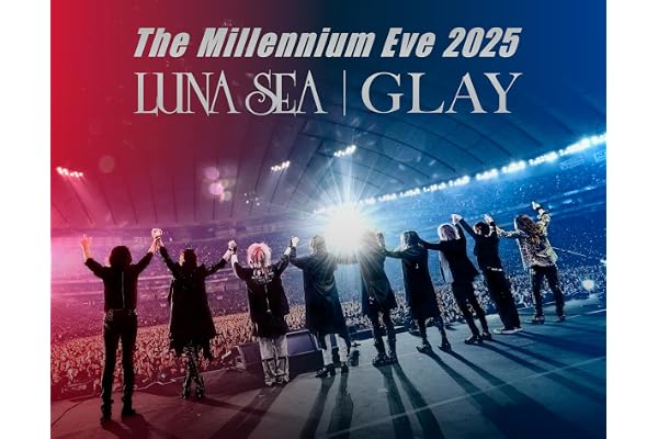 【Amazon.co.jp限定】The Millennium Eve 2025 LUNA SEA｜GLAY (Blu-ray Disc） - LUNA SEA | GLAY（特典：メガジャケ） [Blu-ray]