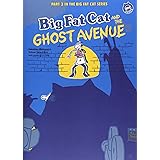 Big Fat Cat AND THE GHOST AVENUE (BFC BOOKS 3)