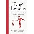 Dog Lessons: Learning the Important Stuff from Our Best Friends