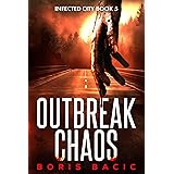 Outbreak Chaos (Infected City Book 5)