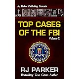TOP CASES of The FBI - Volume 2 (Notorious FBI Cases)