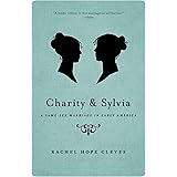 Charity and Sylvia: A Same-Sex Marriage in Early America