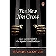 The New Jim Crow: Mass Incarceration in the Age of Colourblindness