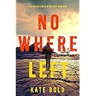 Nowhere Left (A Harley Cole FBI Suspense Thriller—Book 2)