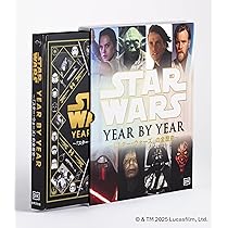 ルーカス・フィルム公認 STAR WARS YEAR BY YEAR ～『スター・ウォーズ