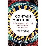 I Contain Multitudes: The Microbes Within Us and a Grander View of Life