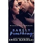 Barely Breathing: A Second Chance Standalone Romance (Keep Breathing Book 1)