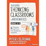 Building Thinking Classrooms in Mathematics, Grades K-12: 14 Teaching Practices for Enhancing Learning