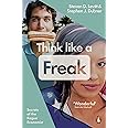 Think Like A Freak: Secrets Of The Rogue Economist