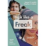 Think Like A Freak: Secrets Of The Rogue Economist