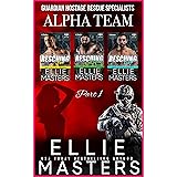 ALPHA TEAM: Part 1: Guardian Hostage Rescue Specialists (Guardian Hostage Rescue Specialists Boxed Sets)