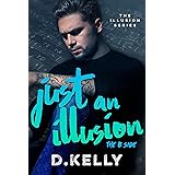 Just an Illusion - The B Side: The B Side (The Illusion Series Book 2)