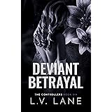 Deviant Betrayal: A Dark Omegaverse Romance (The Controllers Book 6)