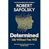 Determined: Life Without Free Will