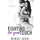 Fighting For Your Touch: A Roommates-to-Lovers Romance (Fighting Series Book 3)