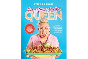 No Stress Recipe Queen: Take the chaos out of the kitchen every night of the week, from the MasterChef favourite and bestselling author of Air Fryer Queen and Easy Dinner Queen