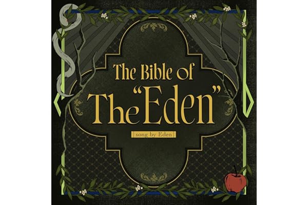 The Bible of The “Eden”