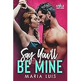 Say You'll Be Mine: A Second Chance Romance (A NOLA Heart Novel Book 1)