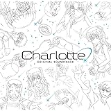 TVアニメ「Charlotte」 Original Soundtrack