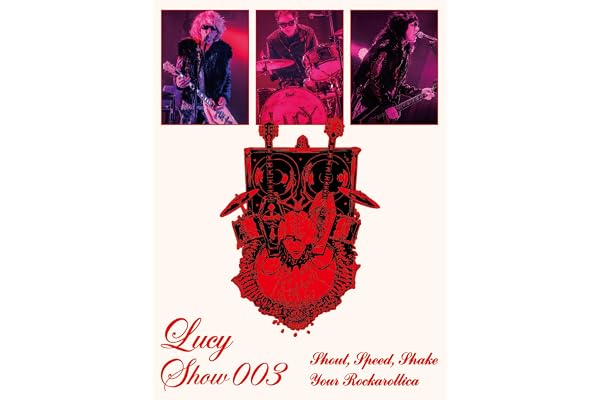 Lucy Show 003 ～Shout, Speed, Shake Your Rockarollica～ [Blu-ray完全生産限定盤] [2Blu-ray+2CD+Photobook] - Lucy