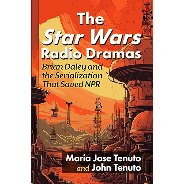 邦楽 STAR  WARS  THE RADIO DRAMA The Star Wars Radio Dramas: Brian Daley and the