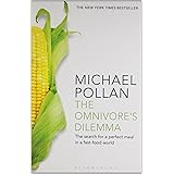 The Omnivore's Dilemma: The Search for a Perfect Meal in a Fast-Food World