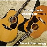 THE ARTIFACTS,UNPLUGGED MUSIC