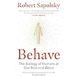 Behave: The Biology of Humans at Our Best and Worst