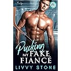 Pucking My Fake Fiancé: An Enemies to Lovers Small Town Romance (Pucking Hot Hockey Billionaires)
