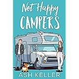 Not Happy Campers: A Sweet Romantic Comedy (Road Trip to Love Book 1)