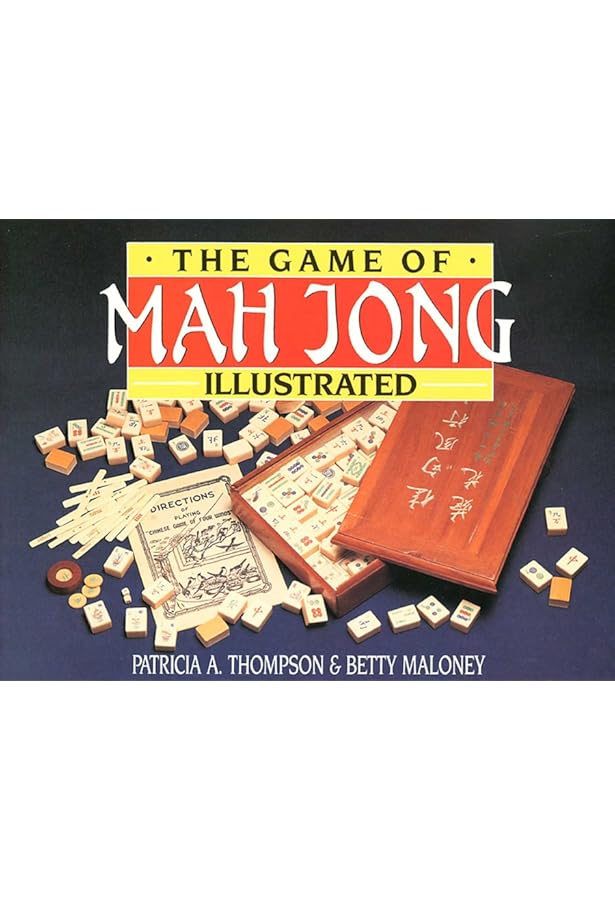 The Complete Book of Mah Jongg: An Illustrated Guide to the
